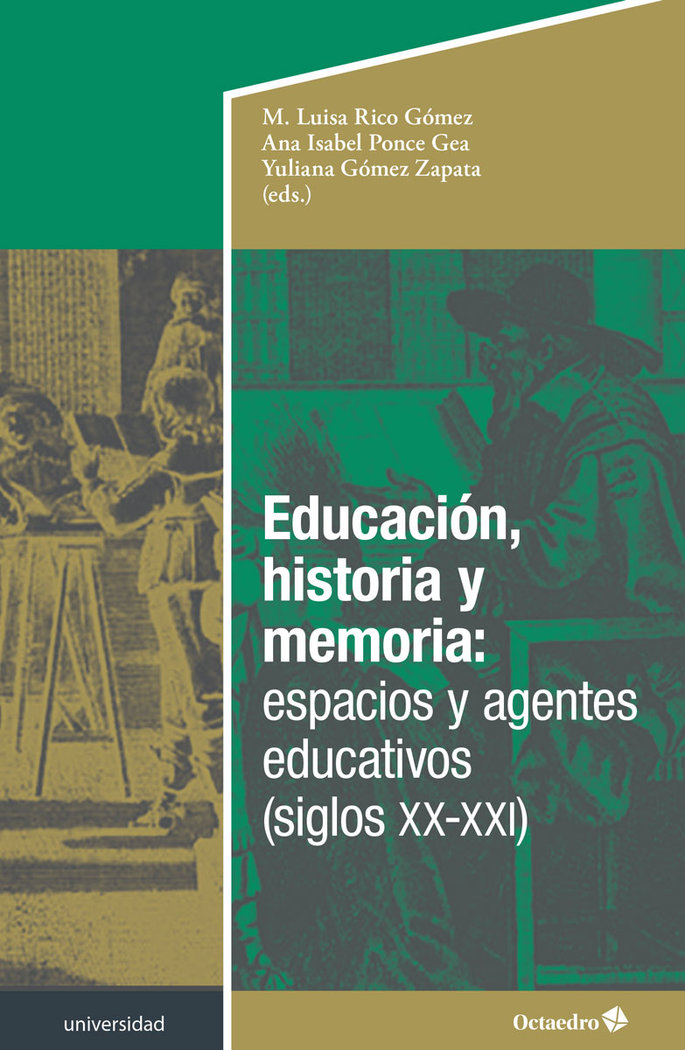 Educación, historia y memoria: espacios y agentes educativos (siglos XX-XXI) (9788419690722)