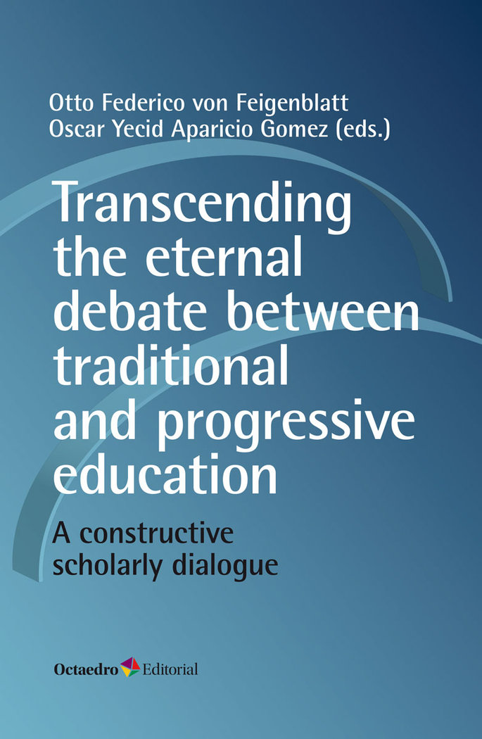 Transcending the eternal debate between traditional and progressive education   «A constructive scholarly dialogue»