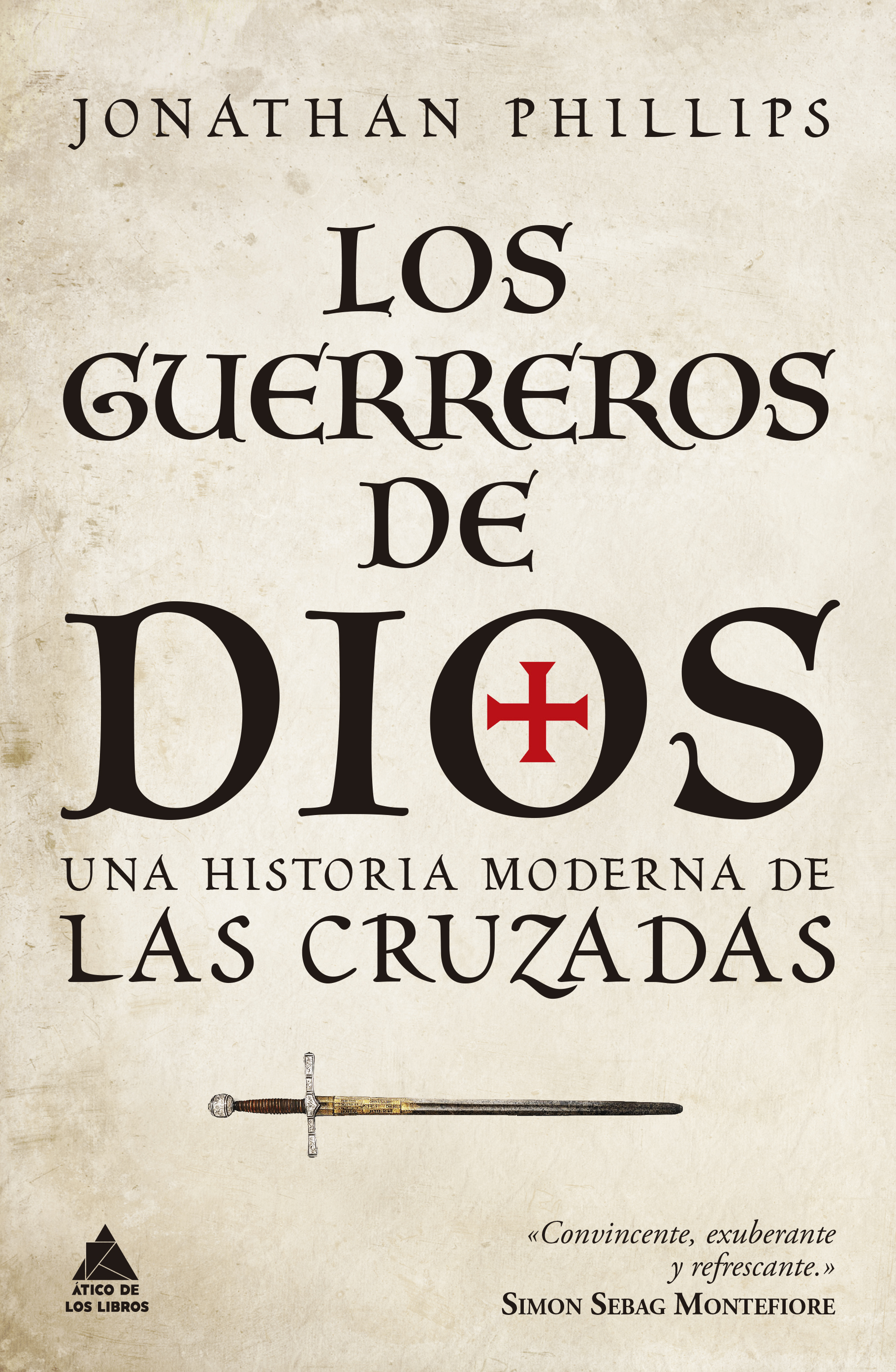 Los guerreros de Dios   «Una historia moderna de las cruzadas»