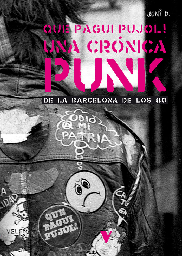 Que pagui Pujol! «Una crónica punk de la Barcelona de los 80»