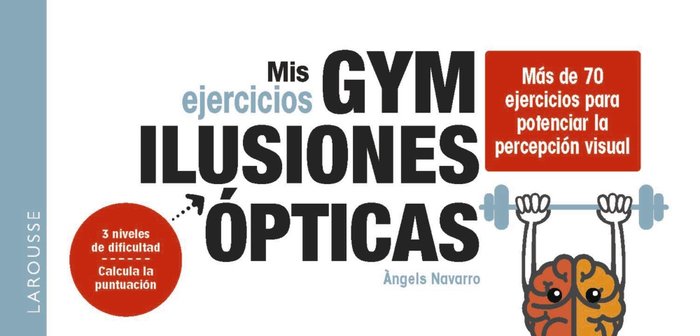 Mis ejercicios GYM ILUSIONES ÓPTICAS   «Más de 70 ejercicios para potenciar la percepción visual» (9788419739599)