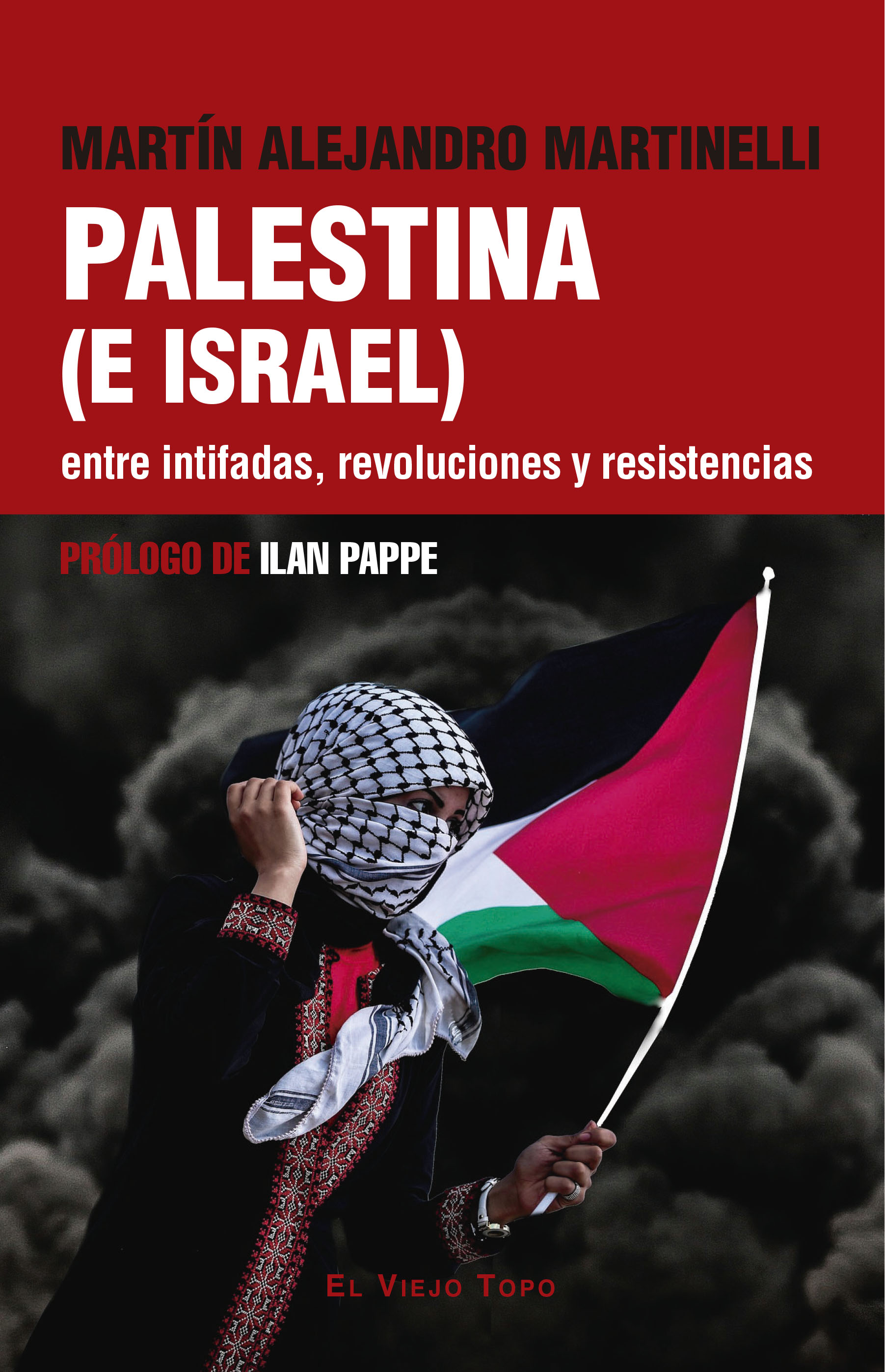 Palestina (e Israel) entre intifadas, revoluciones y resistencias (9788419778949)