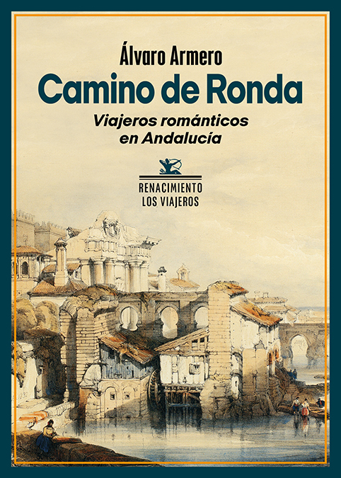 Camino de Ronda   «Viajeros románticos en Andalucía»