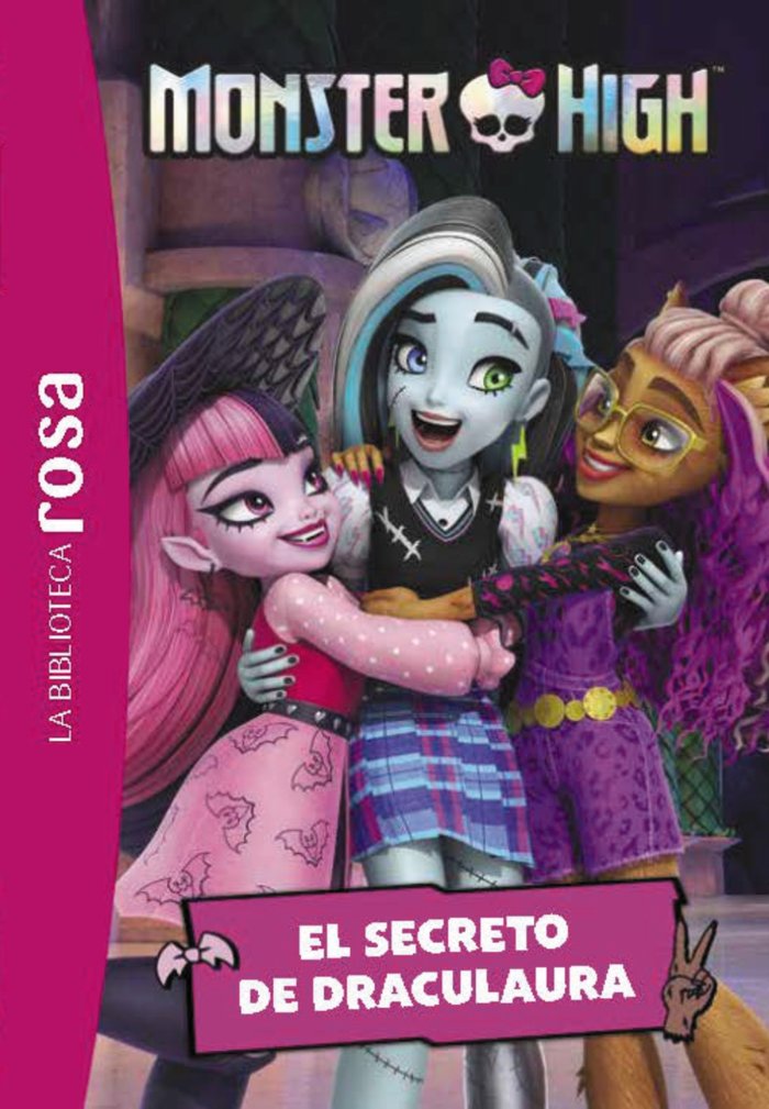 BIBLIOTECA ROSA, LA. MONSTER HIGH, 2. EL SECRETO DE DRACULAURA