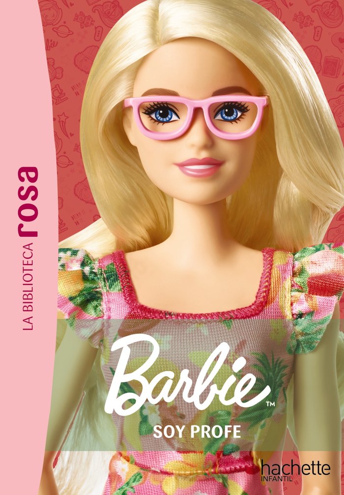 BIBLIOTECA ROSA, LA. BARBIE, 1. ¡SOY PROFE!