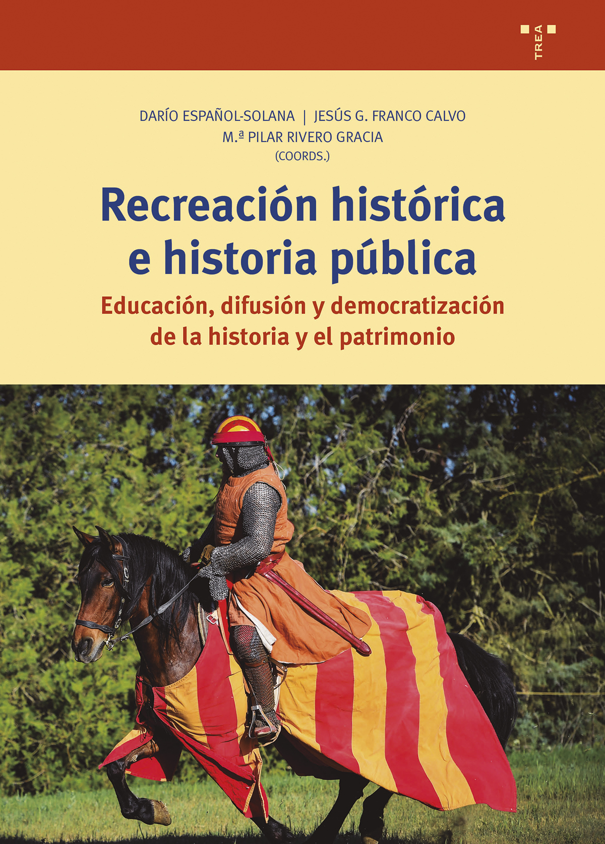 Recreación histórica e historia pública   «Educación, difusión y democratización de la historia y el patrimonio»