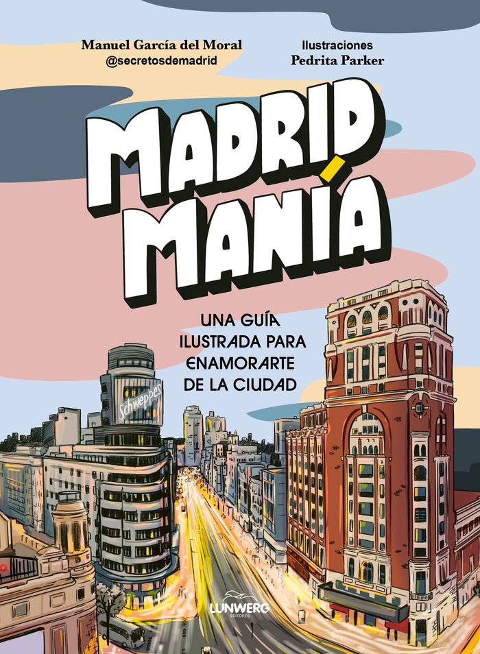 MadridManía   «Una guía ilustrada para enamorarte de la ciudad»