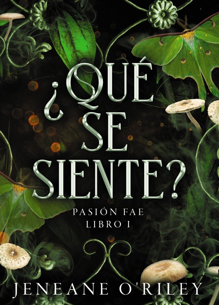 ¿QUE SE SIENTE? «Pasión fae: libro 1»