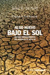 Algo nuevo bajo el sol «Historia medioambiental del mundo en el siglo XX» (9788420641706)