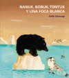Nanuk, Bobuk, Tontuk y una foca blanca (9788421699935)