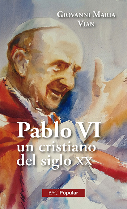 Pablo VI, un cristiano en el siglo XX   «Con sus notas para el testamento y un balance personal del pontificado» (9788422021230)