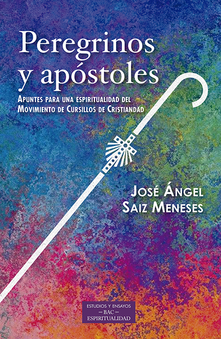Peregrinos y apóstoles   «Apuntes para una espiritualidad del Movimiento Cursillos de Cristiandad» (9788422021261)