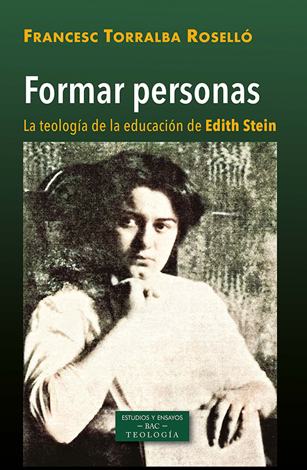 Formar personas   «la teología de la educación de Edith Stein»