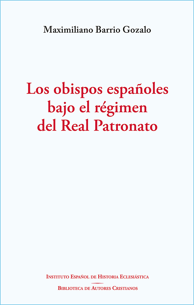 Los obispos españoles bajo el régimen del Real Patronato (9788422021872)