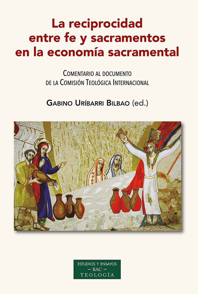 La reciprocidad entre fe y sacramentos en la economía sacramental   «Comentario al documento de la Comisión Teológica Internacional» (9788422022169)