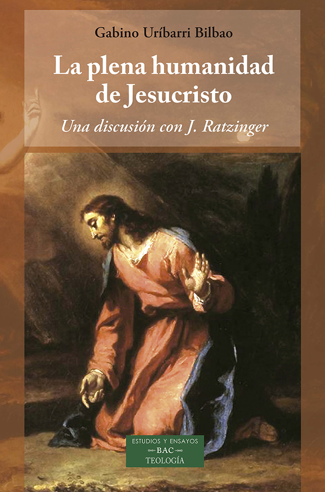 La plena humanidad de Jesucristo   «Una discusión con J. Ratzinger» (9788422022459)