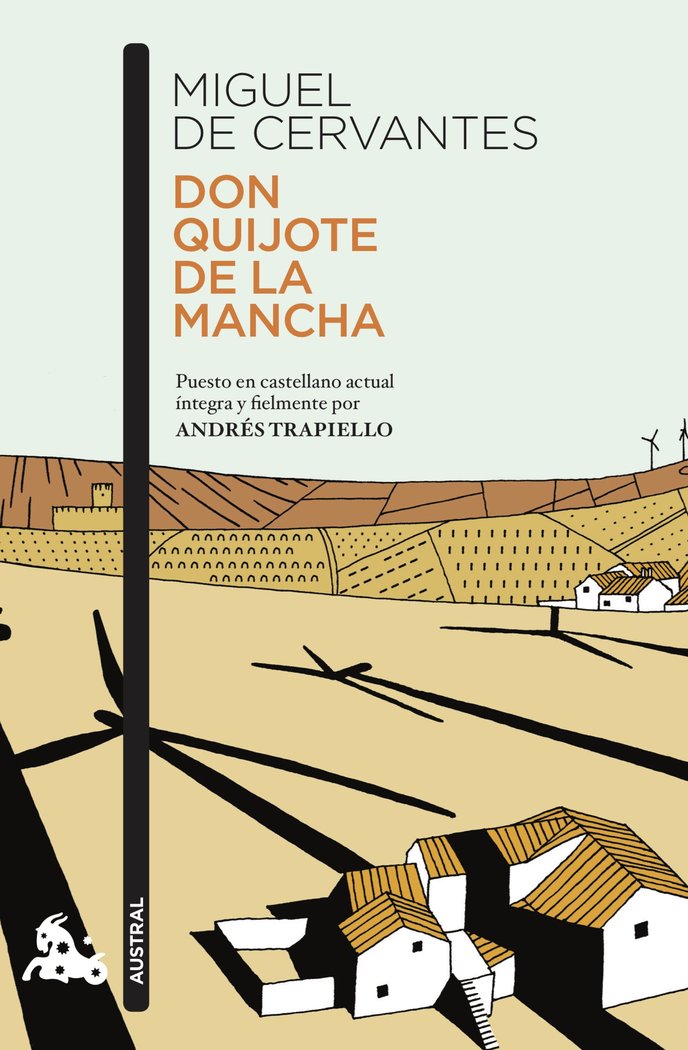 Don Quijote de la Mancha   «Puesto en castellano actual íntegra y fielmente por Andrés Trapiello»