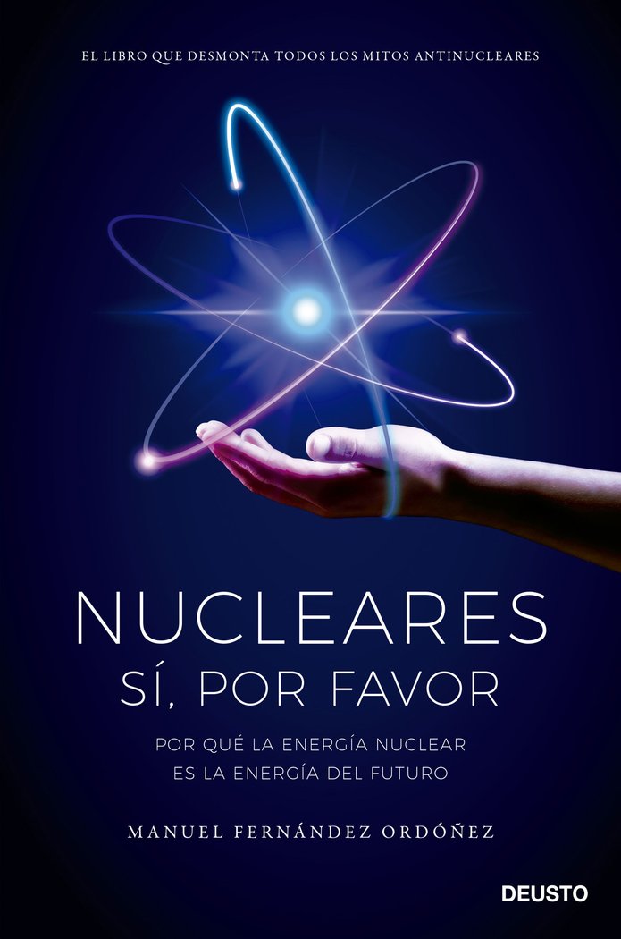 Nucleares: sí, por favor   «Por qué la energía nuclear es la energía del futuro»