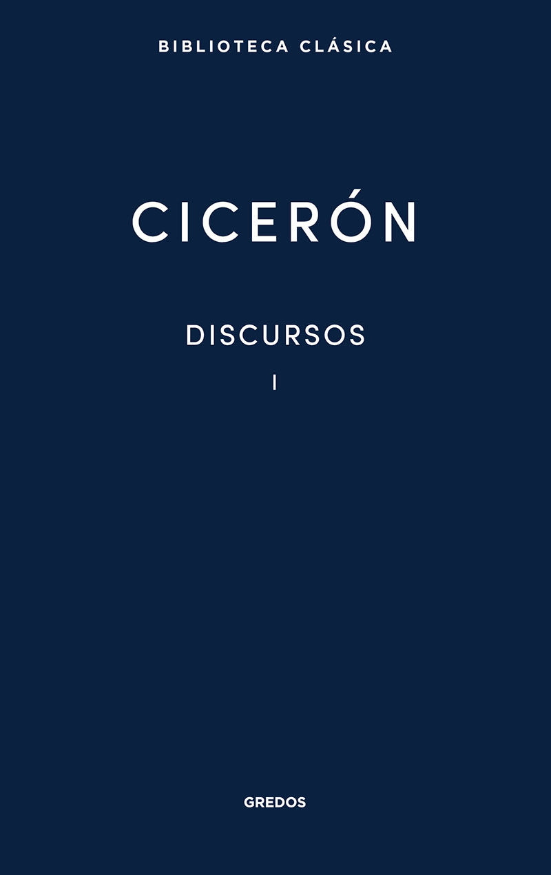 Discursos Vol. I (Cicerón)   «Verrinas /Discurso contra Q. Cecilio/ Primera Sesión/Segunda sesión (Discursos I y II)» (9788424939021)