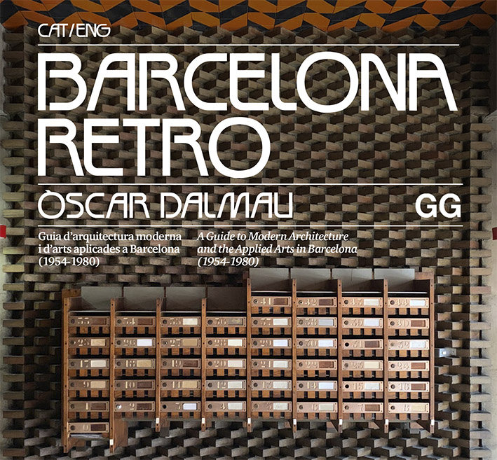 Barcelona Retro   «Guia d'arquitectura moderna i d'arts aplicades a Barcelona (1954-1980)»