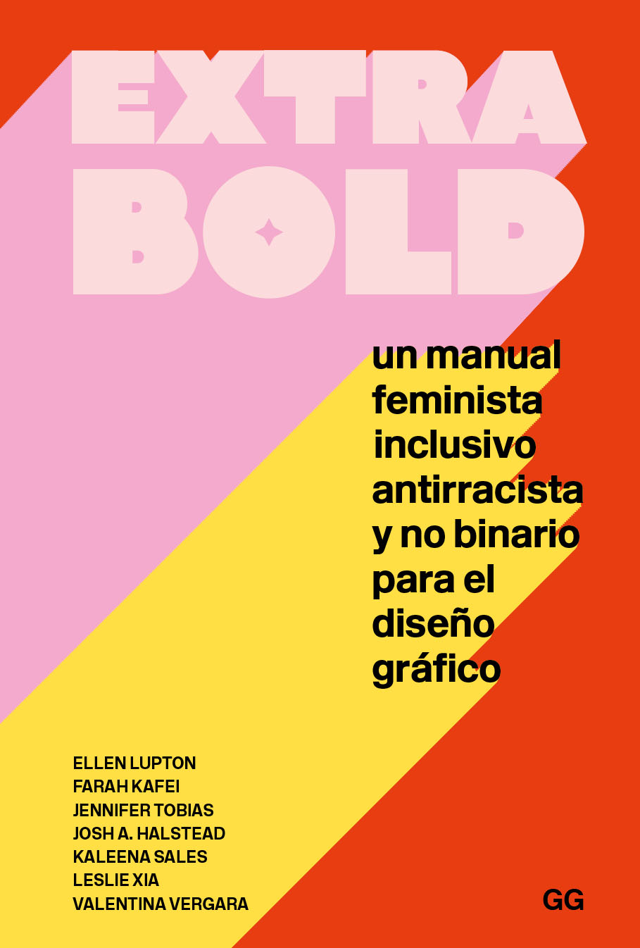 extra bold   «Un manual feminista, inclusivo, antirracista y no binario para el diseño gráfico» (9788425233777)