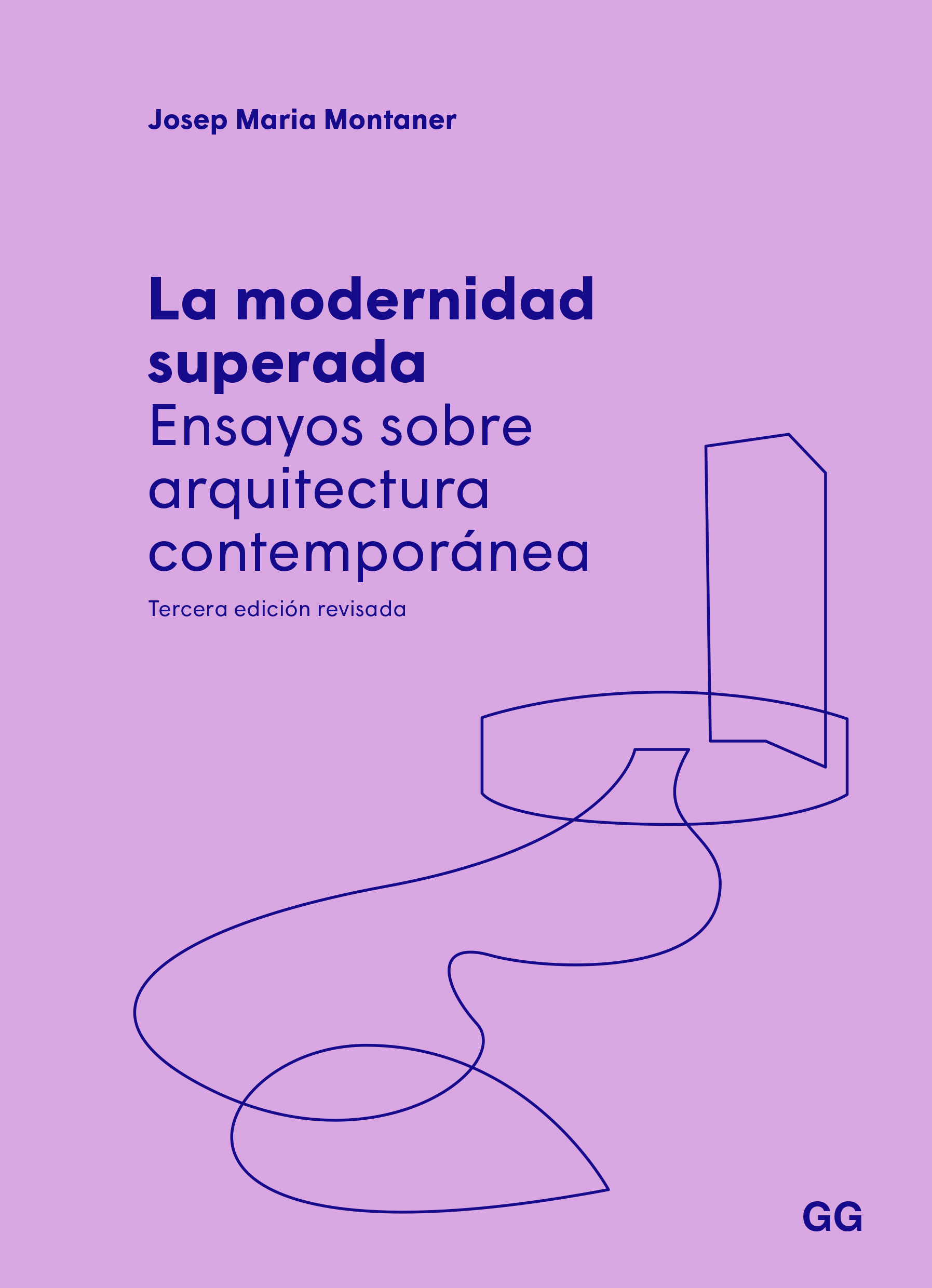 La modernidad superada   «Ensayos sobre arquitectura contemporánea» (9788425233845)