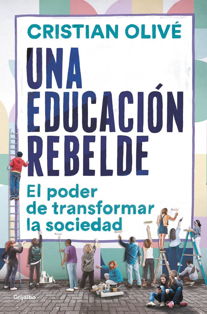 Una educación rebelde «El poder de transformar la sociedad»