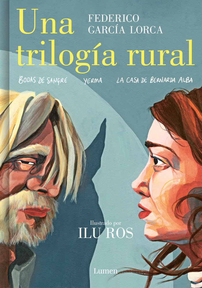Una trilogía rural (Bodas de sangre, Yerma y La casa de Bernarda Alba) «El nuevo libro de la aclamada autora de «Federico»»