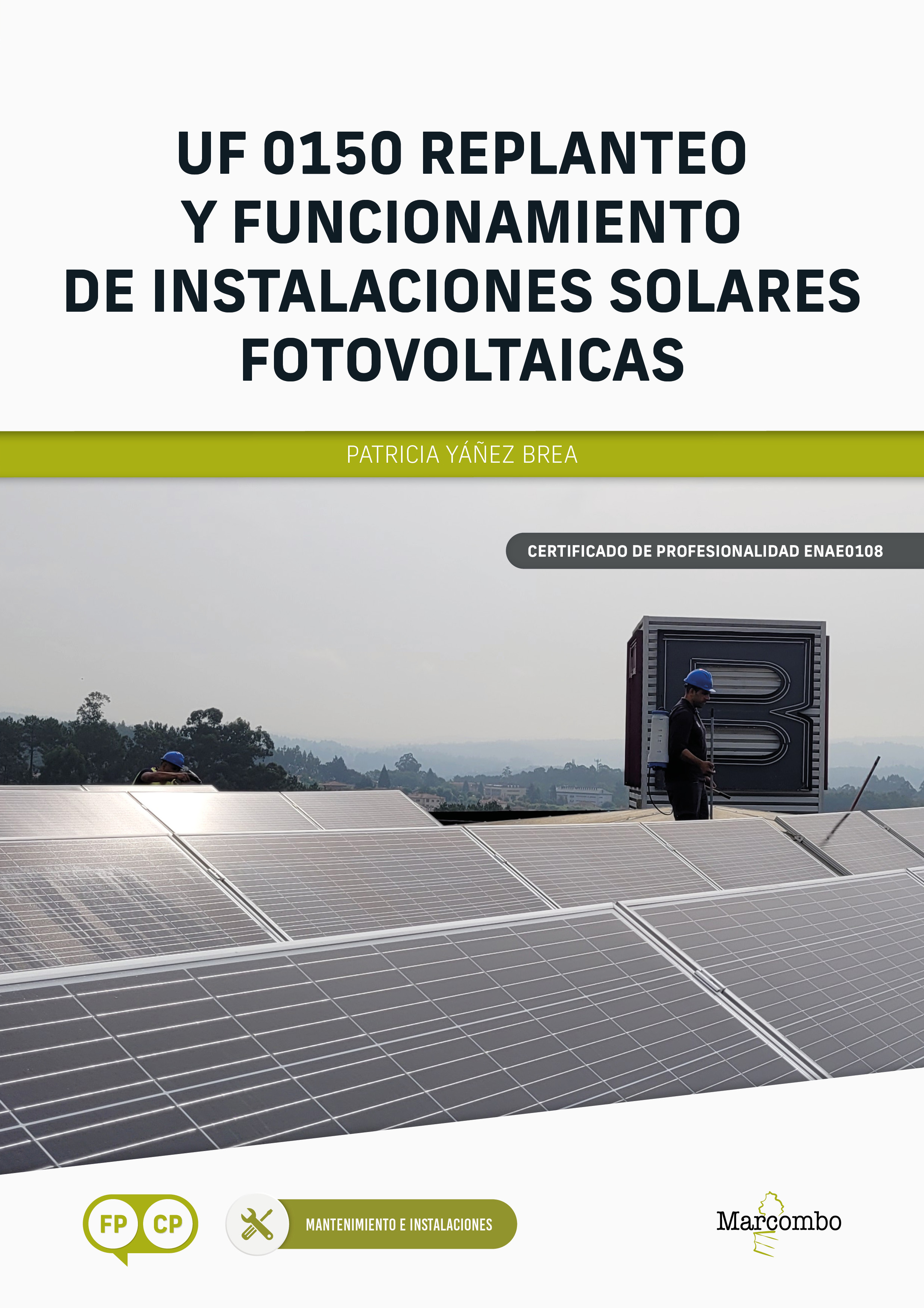 *UF 0150 Replanteo y funcionamiento de instalaciones solares fotovoltaicas (9788426735638)
