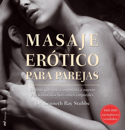 Masaje erótico para parejas   «Un libro que nos transportará a nuevos y desconocidos horizontes corporales» (9788427033702)