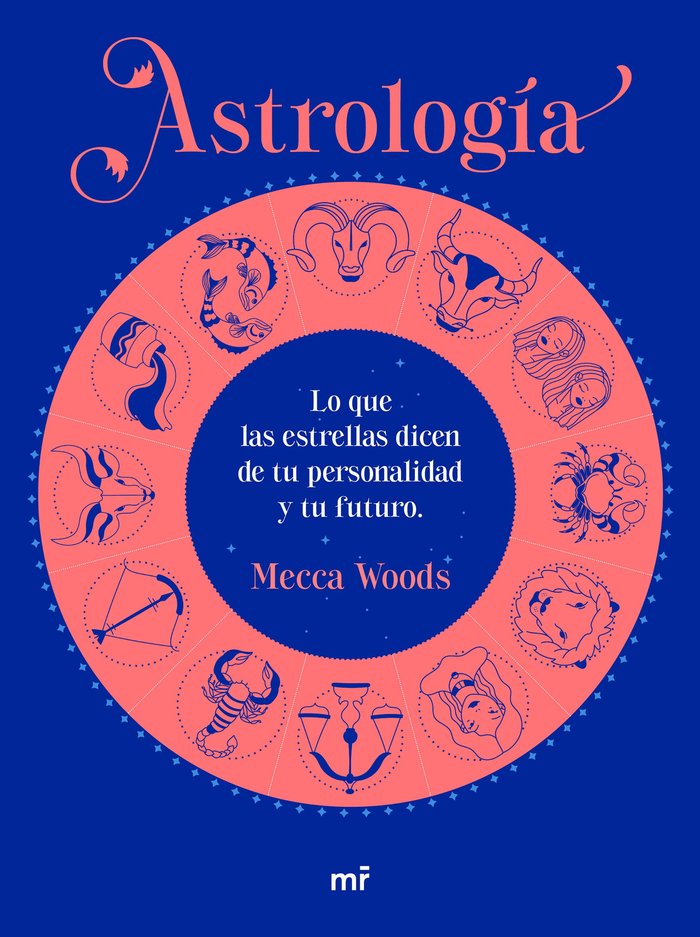 Astrología   «Lo que las estrellas dicen de tu personalidad y tu futuro»