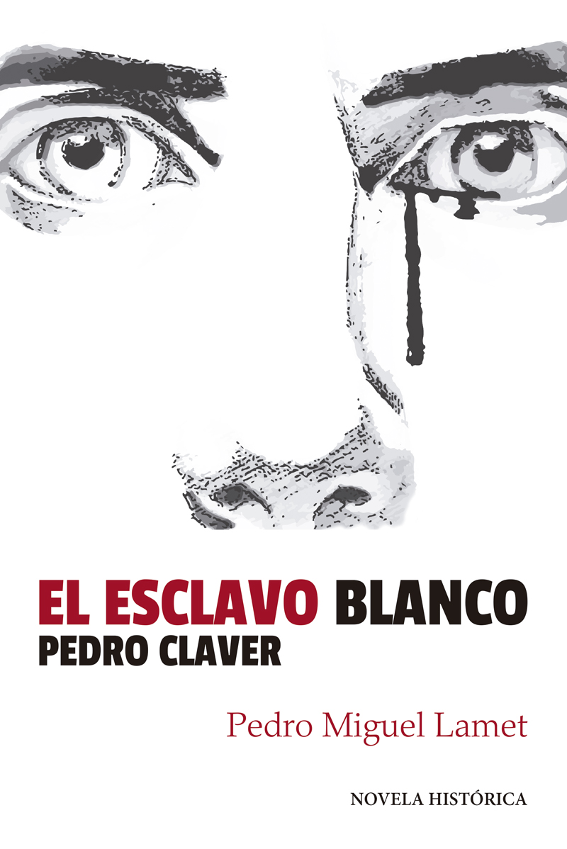El esclavo blanco   «Pedro Claver» (9788427140202)