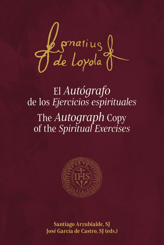 AUTOGRAFO DE LOS EJERCICIOS ESPIRITUALES, EL «THE AUTOGRAPH COPY OF THE SPIRITUAL EXERCISES»