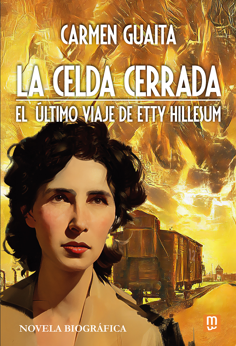 La celda cerrada   «El último viaje de Etty Hillesum - Novela biográfica» (9788427147492)