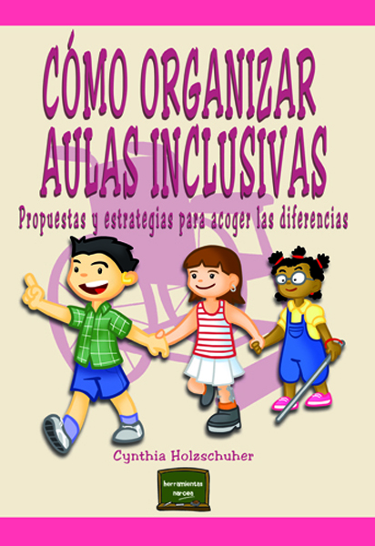 Cómo organizar Aulas Inclusivas   «Propuestas y estrategias para acoger las diferencias» (9788427718227)