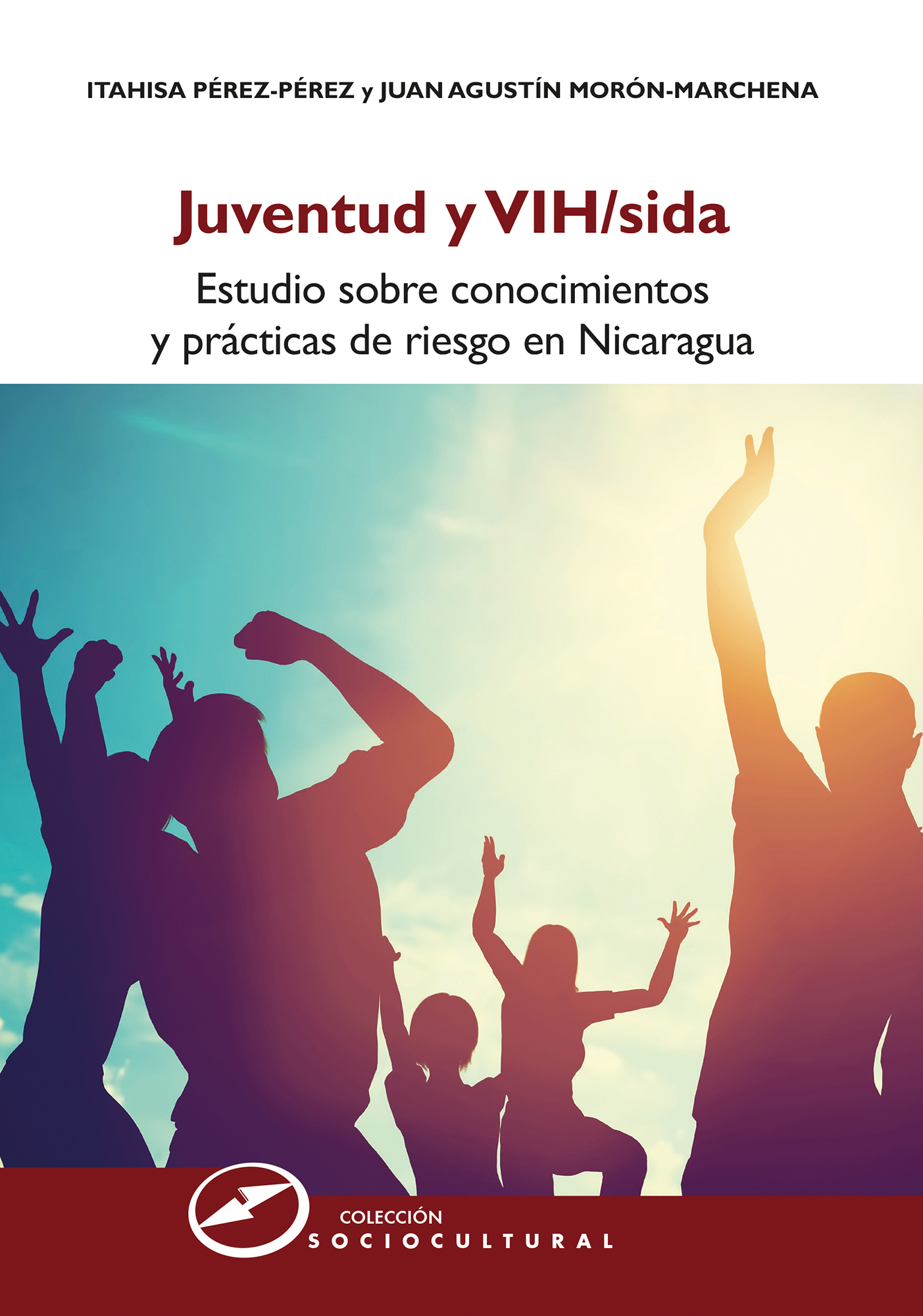 Juventud y VIH/sida   «Estudio sobre conocimientos y prácticas de riesgo en Nicaragua»