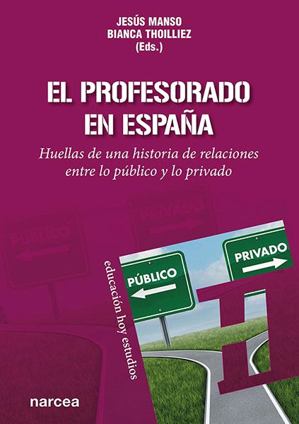 El profesorado en España   «Huellas de una historia de relaciones entre lo público y lo privado»