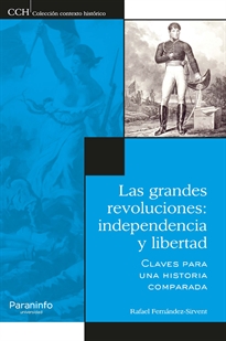 Las grandes revoluciones: independencia y libertad.   «Claves para una historia comparada» (9788428309608)