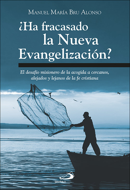 HA FRACASADO LA NUEVA EVANGELIZACION (9788428570619)