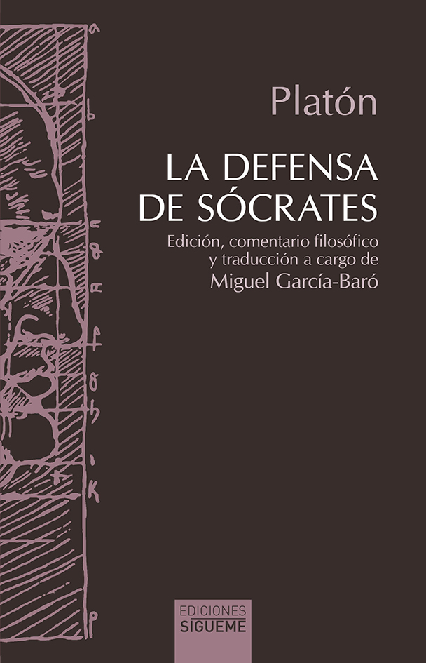 La defensa de Socrates   «Edición bilingüe y comentario filosófico de Miguel García-Baró» (9788430121533)