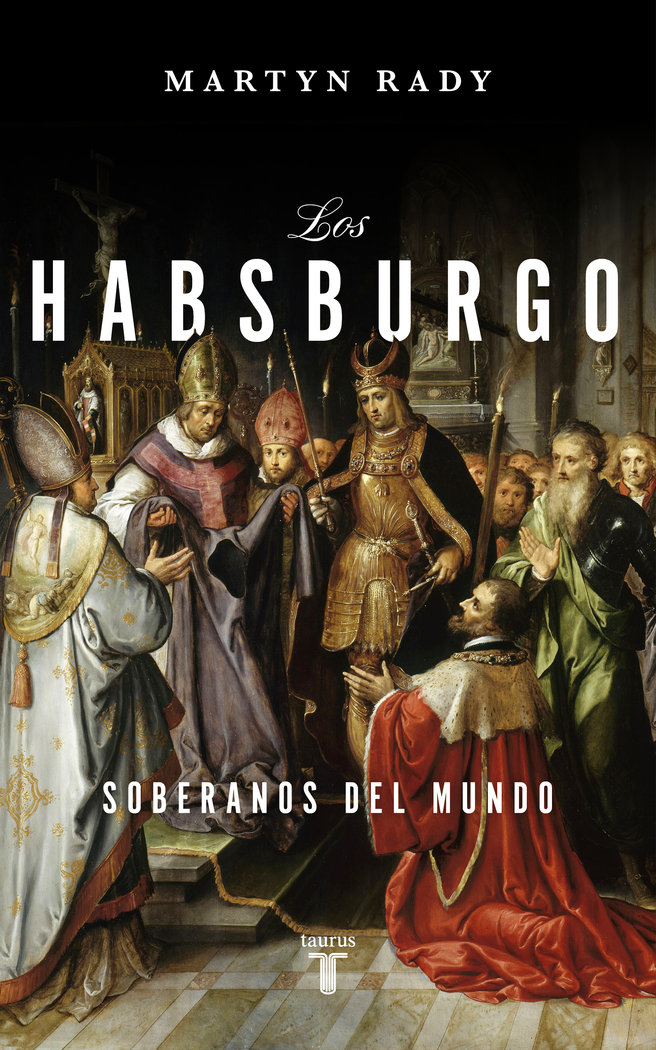 Los Habsburgo «Soberanos del mundo»