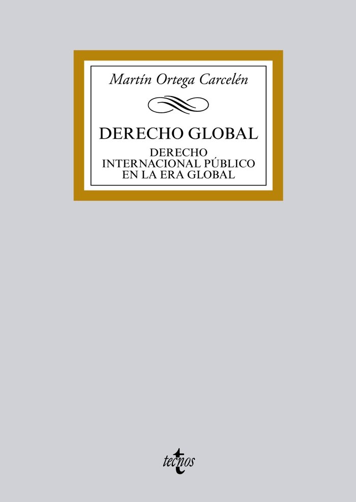 Derecho Global   «Derecho Internacional Público en la Era Global» (9788430962716)