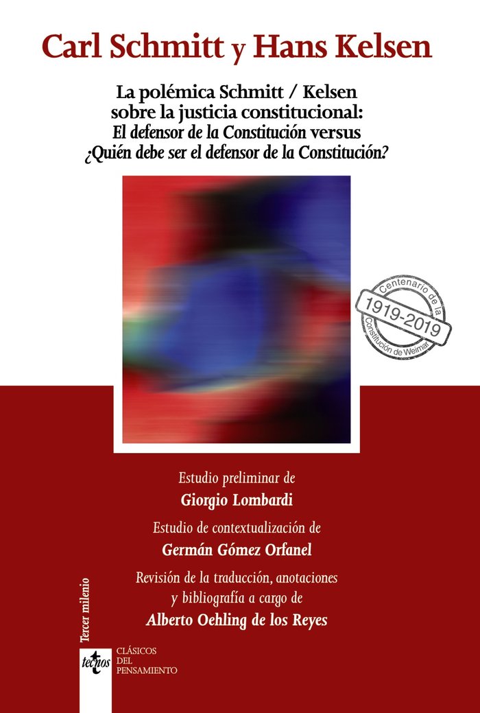 La polémica Schmitt/Kelsen sobre la justicia constitucional: El defensor de la Constitución versus ¿Quién debe ser el defensor de la Constitución?
