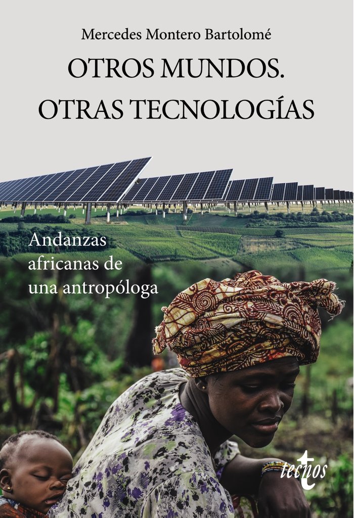 Otros Mundos. Otras tecnologías   «Andanzas africanas de una antropóloga»