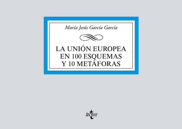 3La Unión Europea en 100 esquemas y 10 metáforas