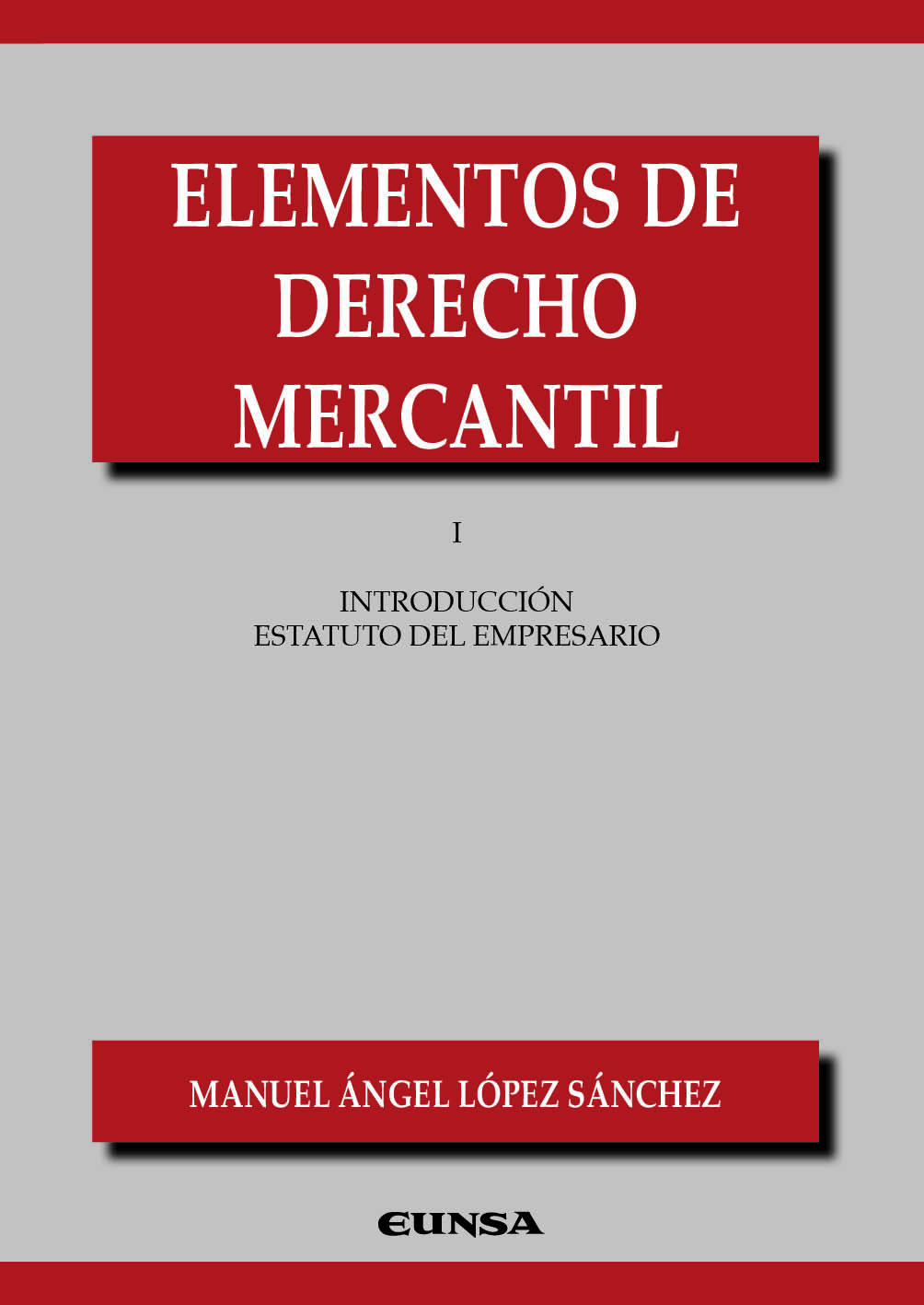 Elementos de Derecho Mercantil I   «Introducción al estatuto del empresario»