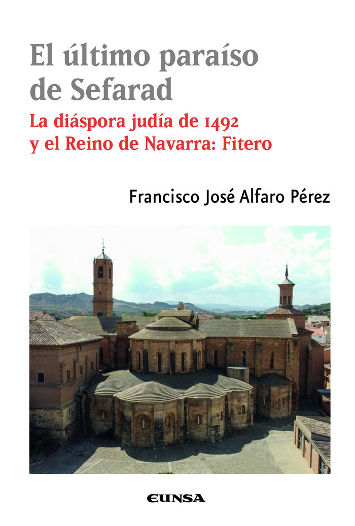 El último paraíso de Sefarad   «La diáspora judía de 1492 y reino de Navarra: Fitero»