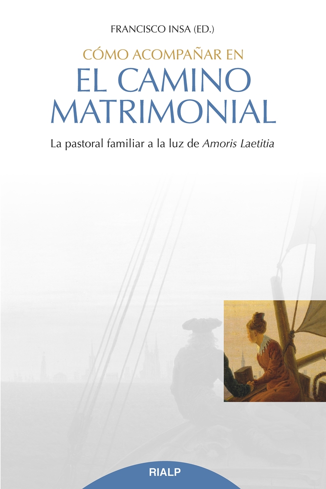 Cómo acompañar en el camino matrimonial   «La pastoral familiar a la luz de Amoris laetitia»