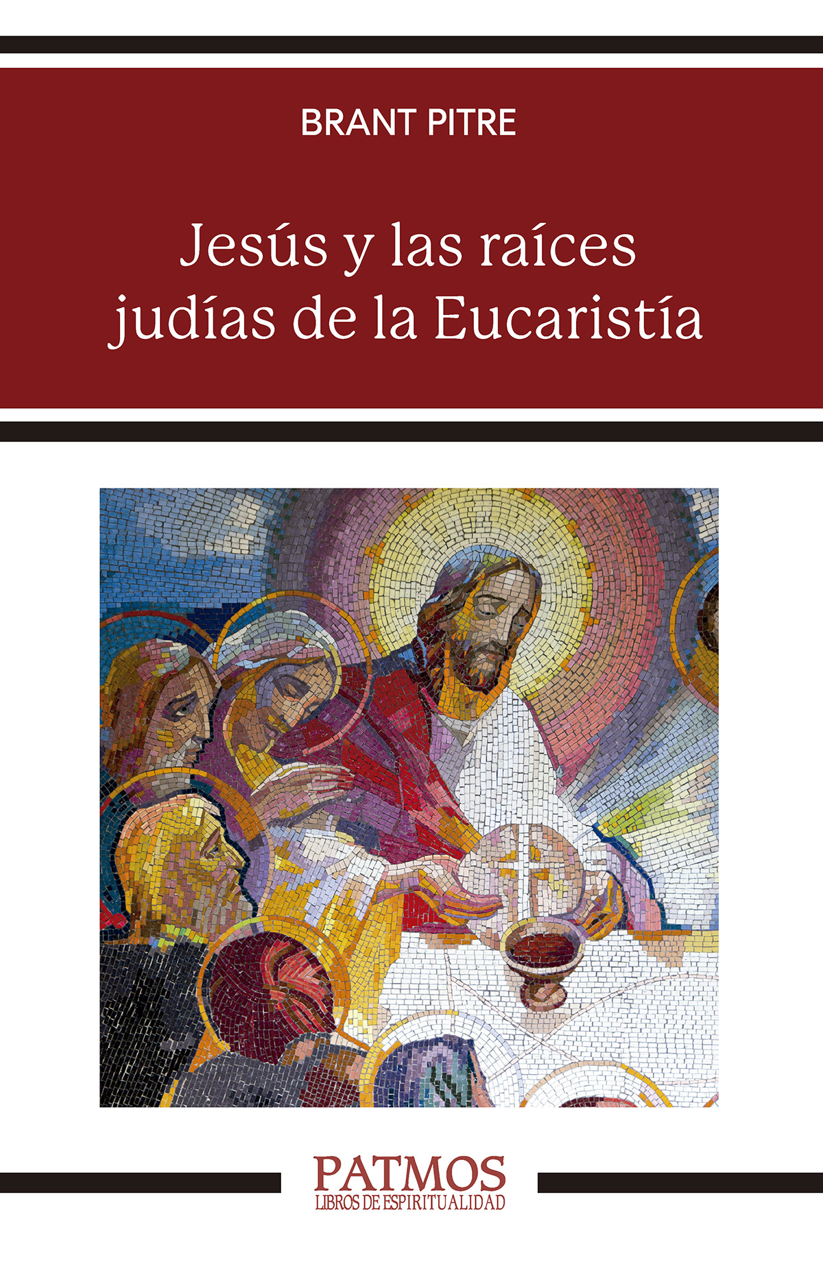 Jesús y las raíces judías de la Eucaristía   «Los secretos desvelados de la Última Cena» (9788432160707)