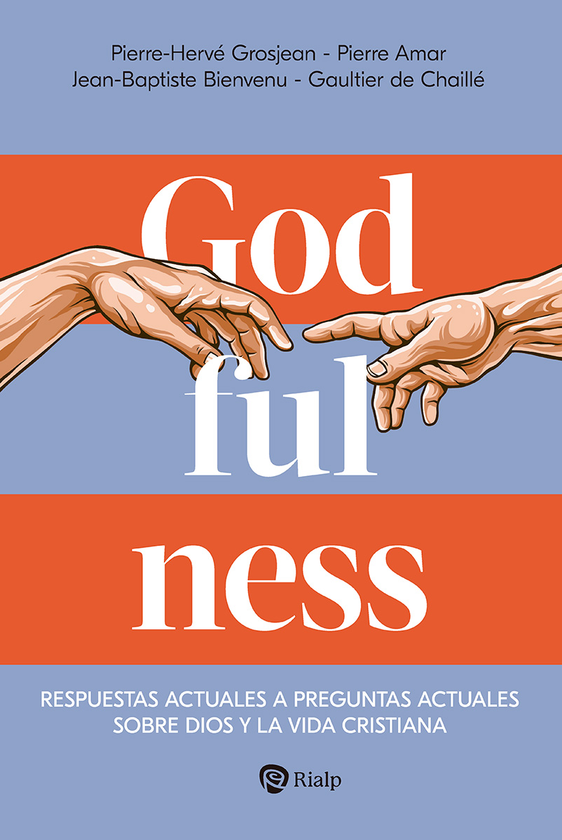 Godfulness   «Respuestas actuales a preguntas actuales sobre Dios y la vida cristiana» (9788432162602)